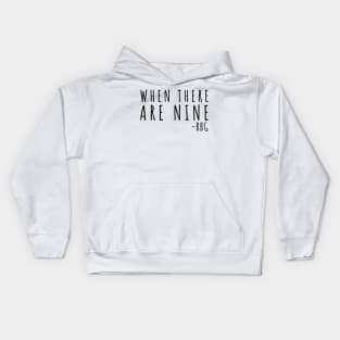 Ruth Bader Ginsburg Shirt When There are Nine Notorious RBG Kids Hoodie